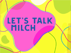 Lets Talk Milch